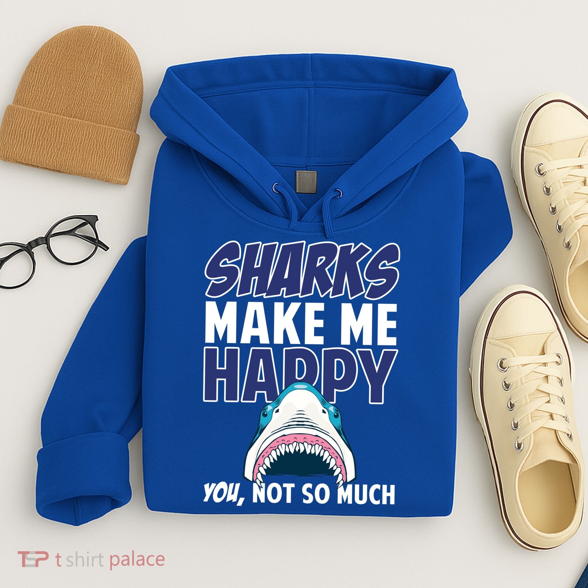 Sharks Make Me Happy You Not So Much Hoodie