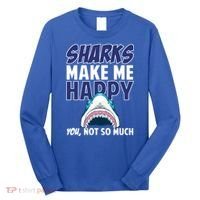 Sharks Make Me Happy You Not So Much Long Sleeve Shirt thumb 0