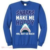 Sharks Make Me Happy You Not So Much Sweatshirt thumb 0