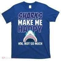 Sharks Make Me Happy You Not So Much T-Shirt thumb 0
