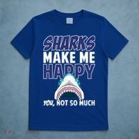 Sharks Make Me Happy You Not So Much T-Shirt thumb 5