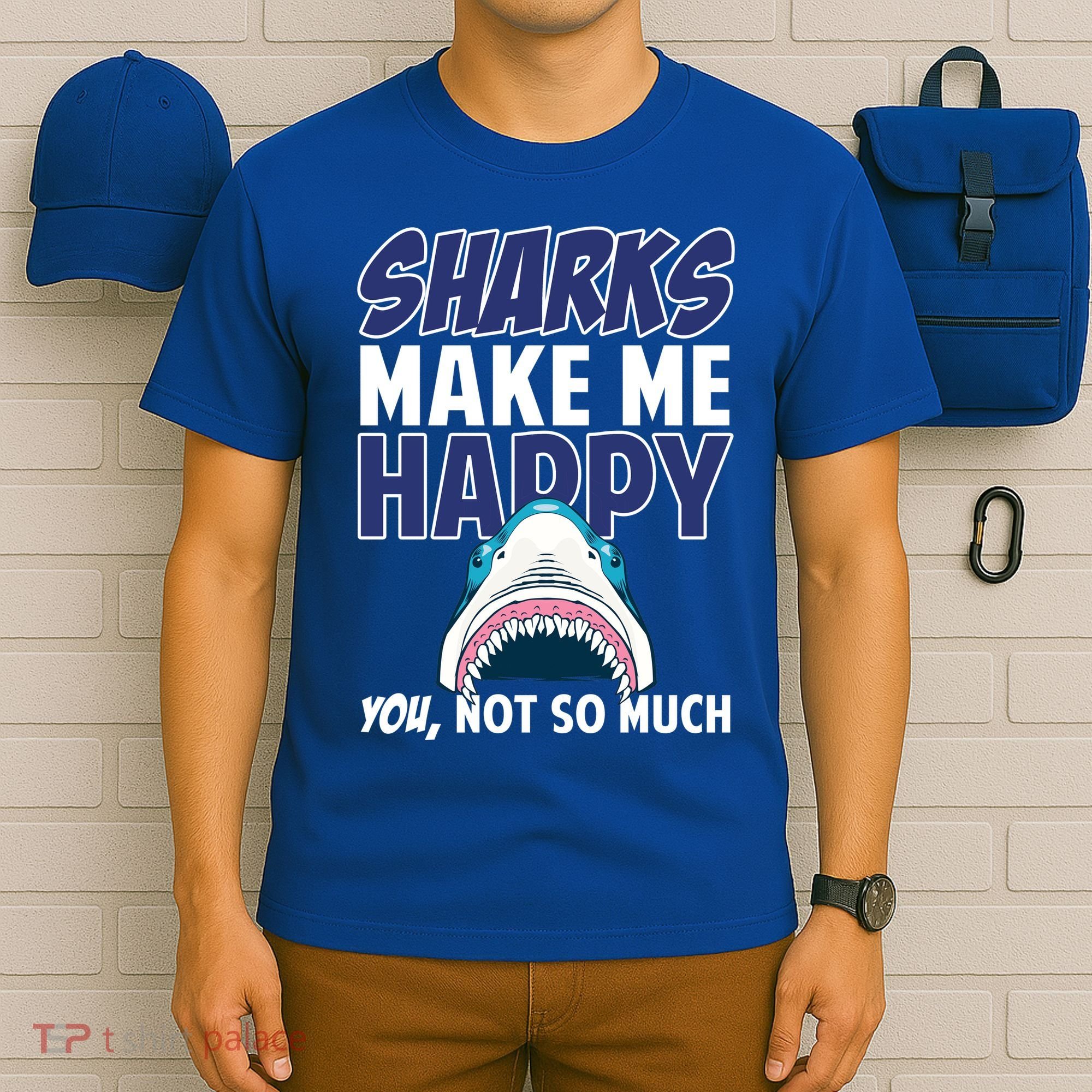 Sharks Make Me Happy You Not So Much T-Shirt