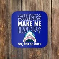 Sharks Make Me Happy You Not So Much Coaster thumb 0