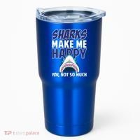 Sharks Make Me Happy You Not So Much Tumbler thumb 0