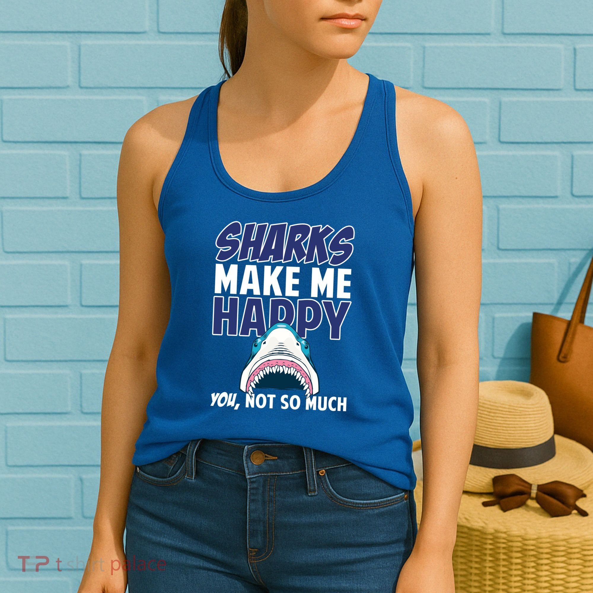 Sharks Make Me Happy You Not So Much Women's Tank Top