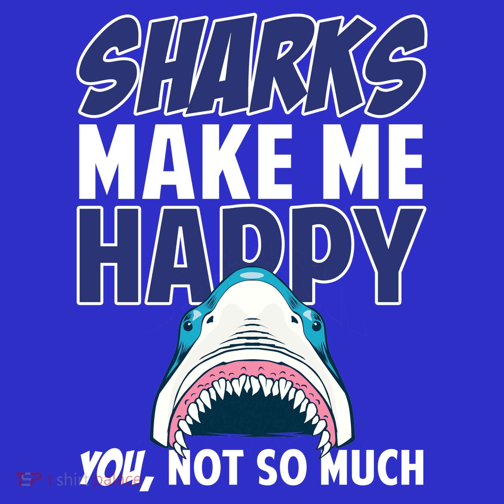 Sharks Make Me Happy You Not So Much Toddler Hoodie