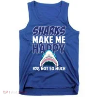 Sharks Make Me Happy You Not So Much Tank Top thumb 0