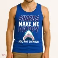Sharks Make Me Happy You Not So Much Tank Top thumb 3