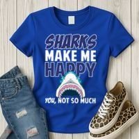 Sharks Make Me Happy You Not So Much Women's T-Shirt thumb 3