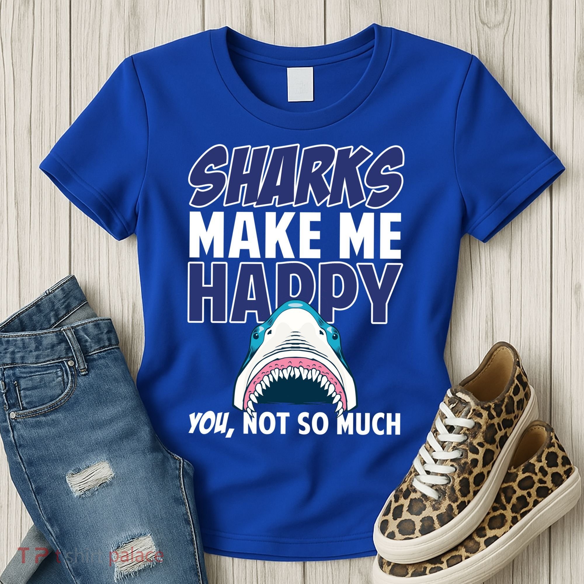 Sharks Make Me Happy You Not So Much Women's T-Shirt