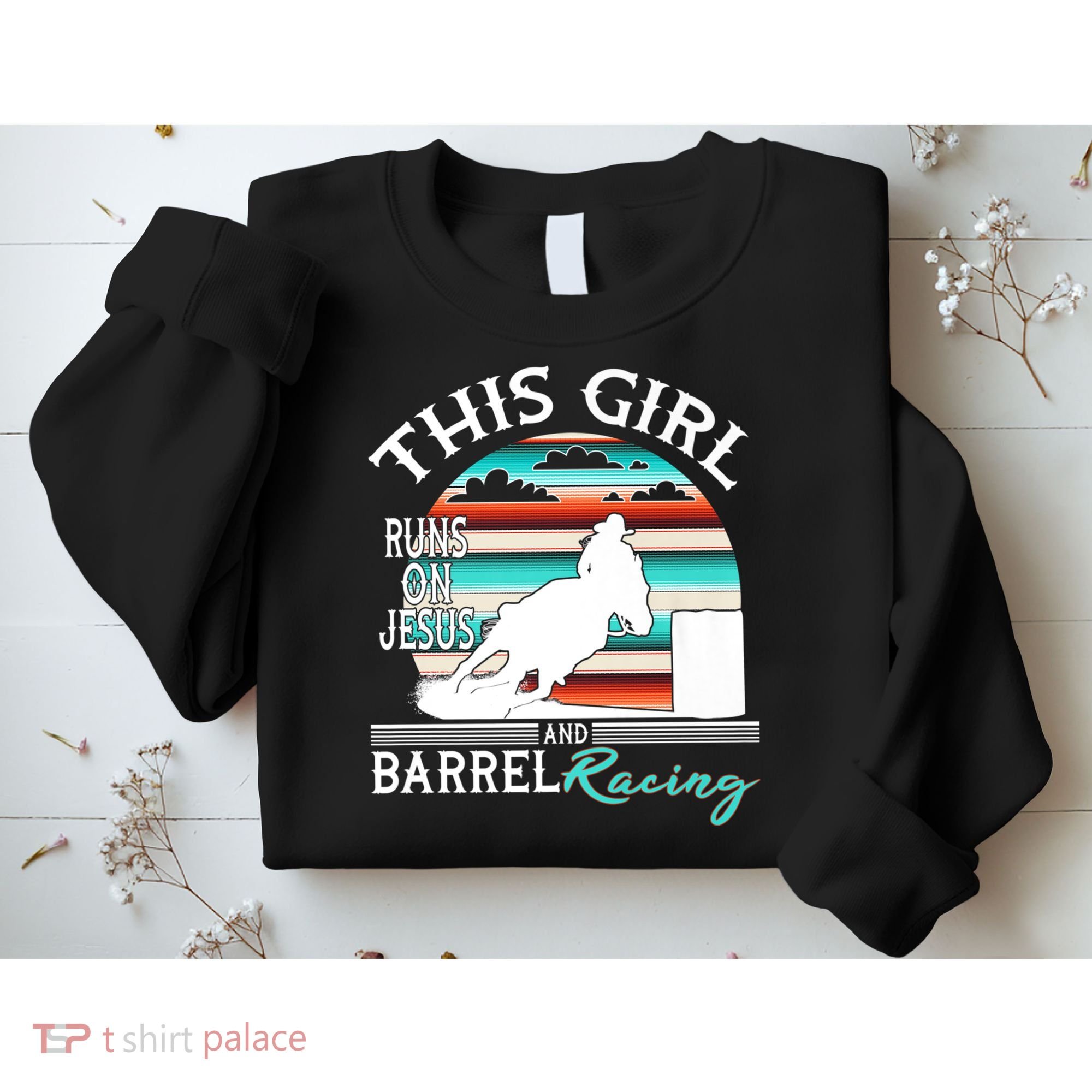 Serape Horse Barrel Racing This Girl Runs On Jesus Rodeo Sweatshirt