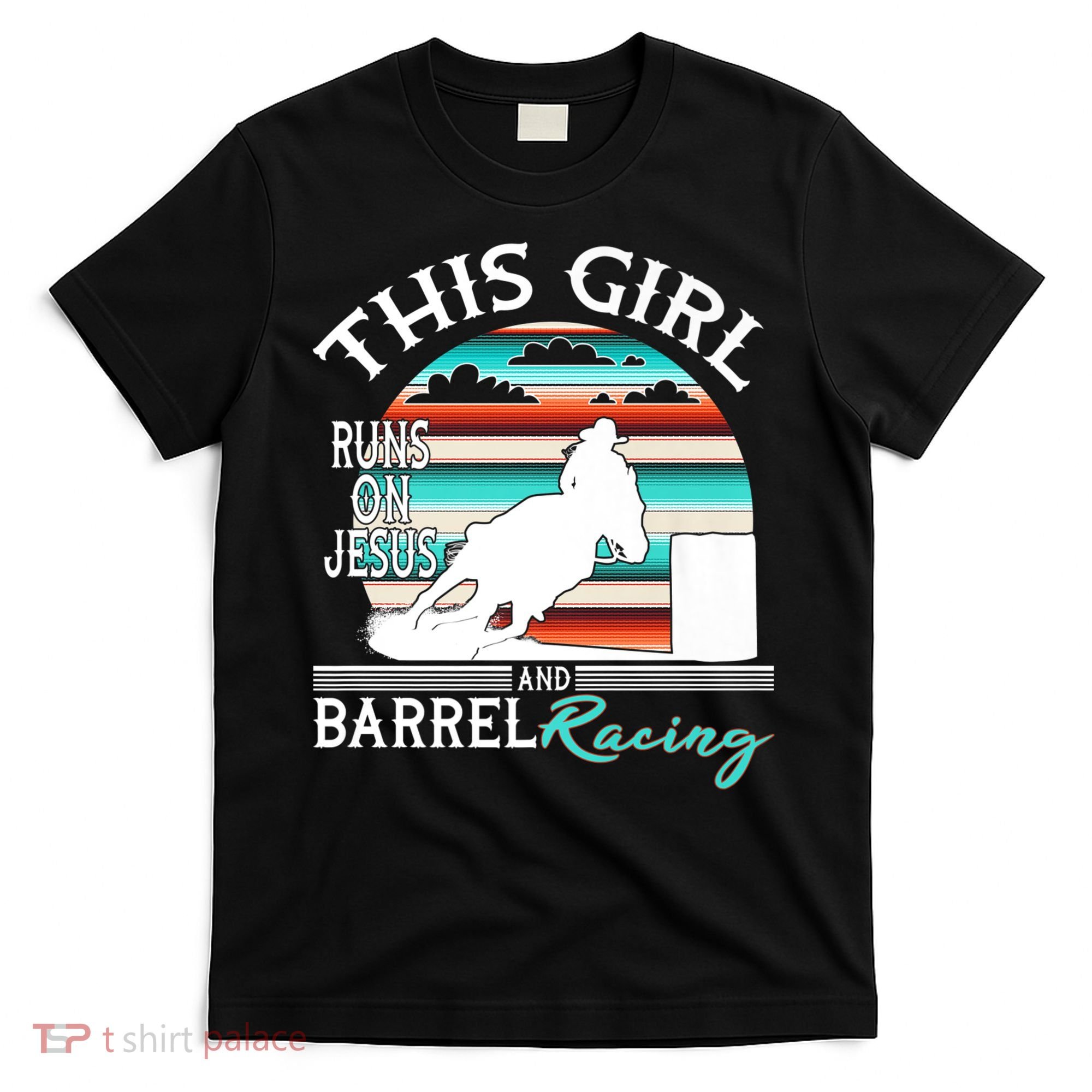 Serape Horse Barrel Racing This Girl Runs On Jesus Rodeo T-Shirt