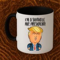 IM A Shithole Mr. President Funny Trump Coffee Mug thumb 2