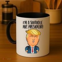 IM A Shithole Mr. President Funny Trump Coffee Mug thumb 4