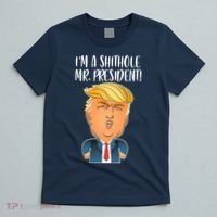IM A Shithole Mr. President Funny Trump T-Shirt thumb 5