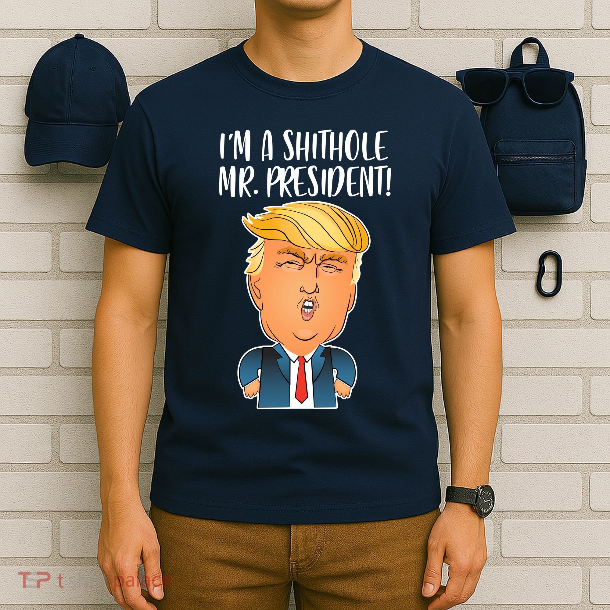 IM A Shithole Mr. President Funny Trump T-Shirt