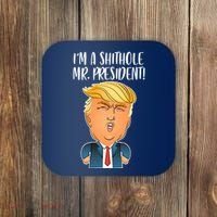 IM A Shithole Mr. President Funny Trump Coaster thumb 0