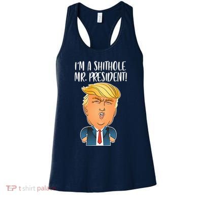 IM A Shithole Mr. President Funny Trump Women's Tank Top