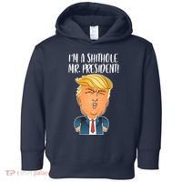 IM A Shithole Mr. President Funny Trump Toddler Hoodie thumb 0