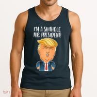 IM A Shithole Mr. President Funny Trump Tank Top thumb 3