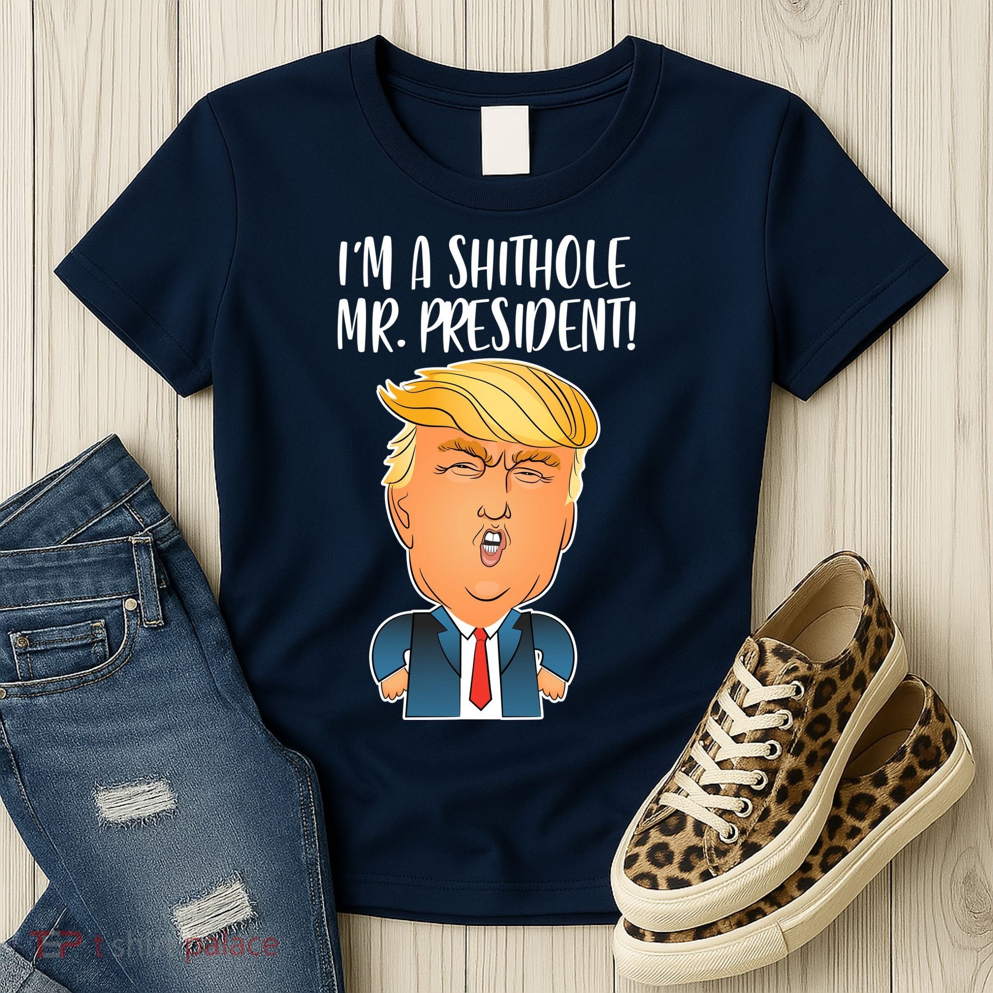IM A Shithole Mr. President Funny Trump Women's T-Shirt