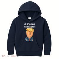 IM A Shithole Mr. President Funny Trump Kids Hoodie thumb 0