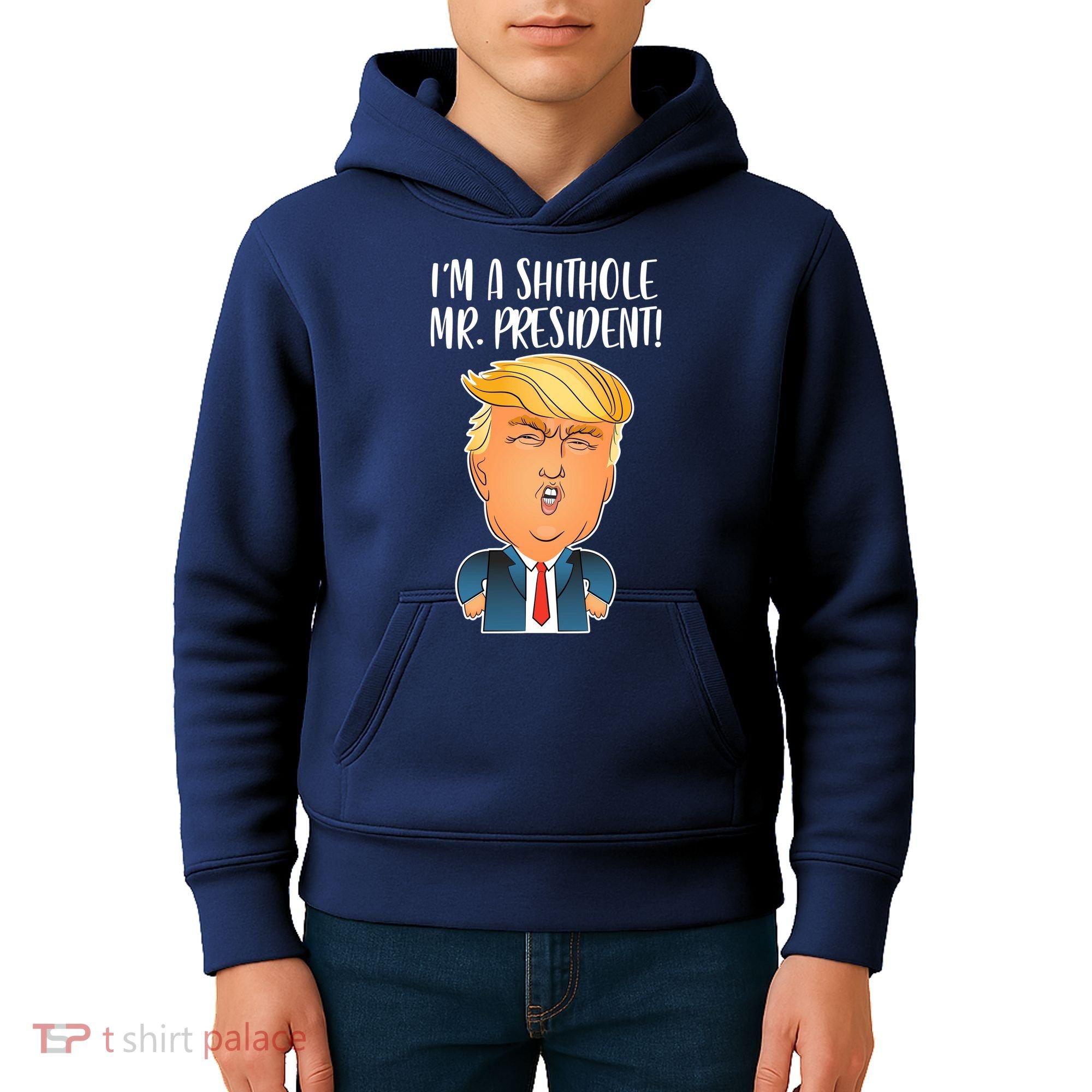 IM A Shithole Mr. President Funny Trump Kids Hoodie