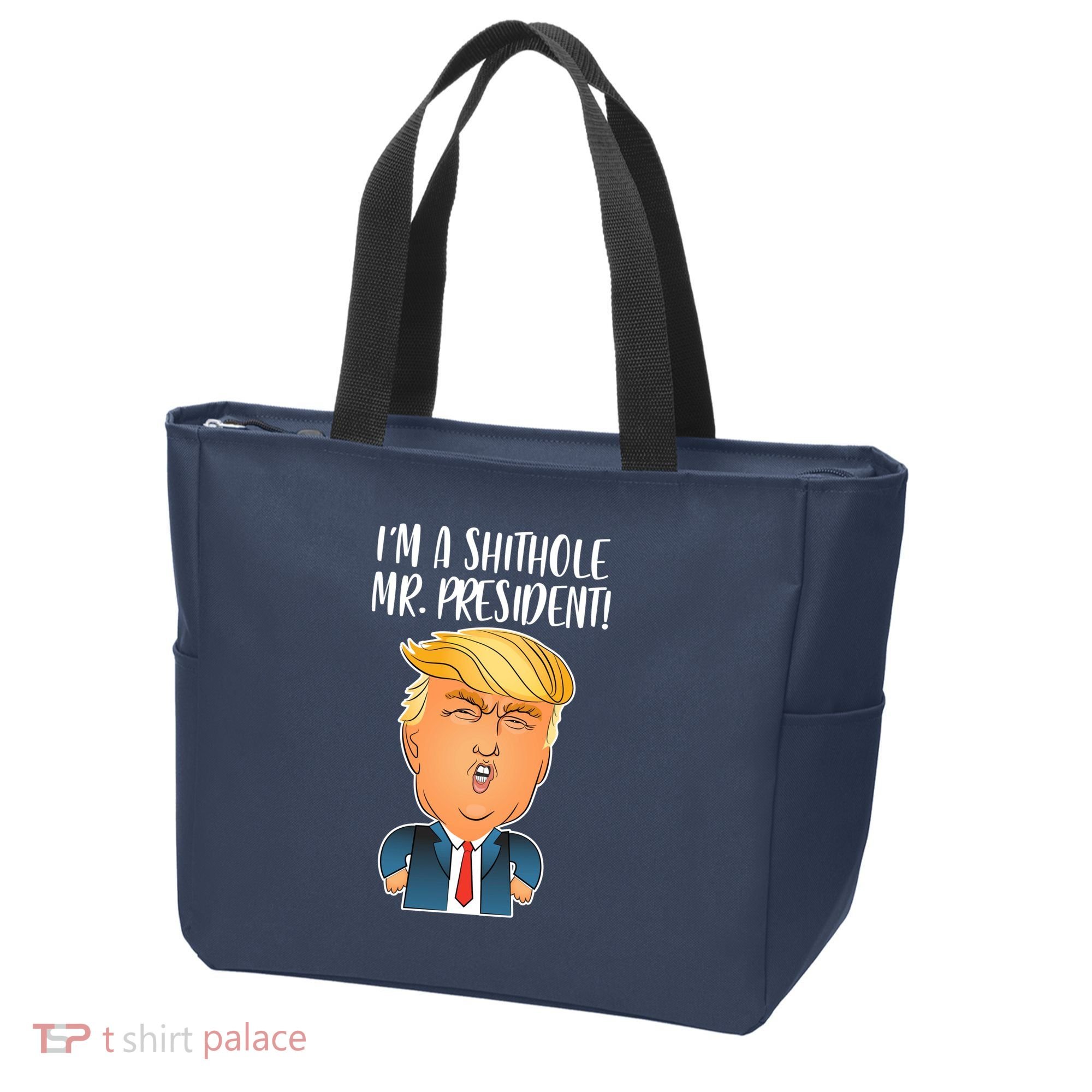 IM A Shithole Mr. President Funny Trump Tote Bag