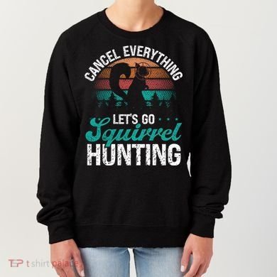 Squirrel Hunter Cancel Everything Vintage Squirrel Hunting Gift Women's Sweatshirt