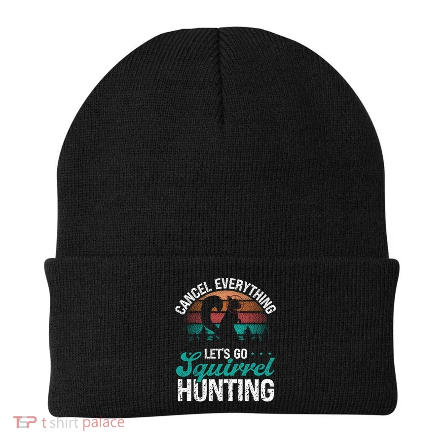 Squirrel Hunter Cancel Everything Vintage Squirrel Hunting Gift Beanie