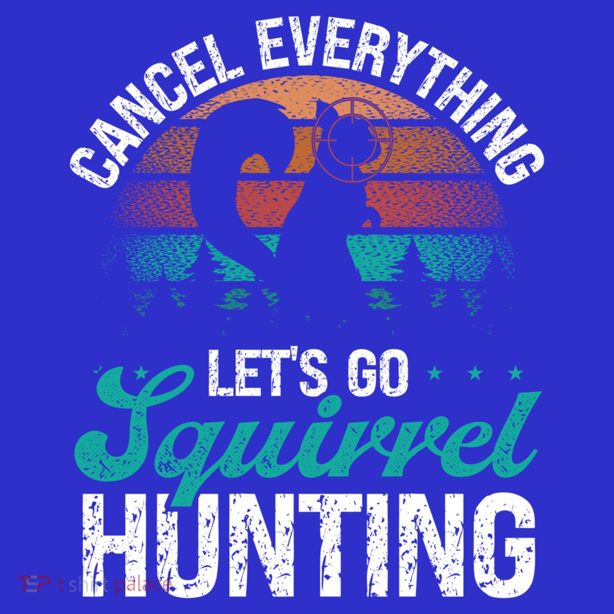 Squirrel Hunter Cancel Everything Vintage Squirrel Hunting Gift T-Shirt