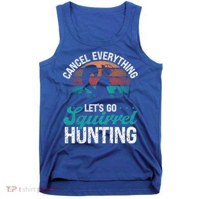 Squirrel Hunter Cancel Everything Vintage Squirrel Hunting Gift Tank Top