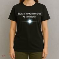 Secretly Hoping Chemo Gives Me Superpowers T-Shirt thumb 4