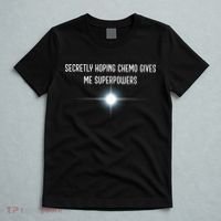 Secretly Hoping Chemo Gives Me Superpowers T-Shirt thumb 5