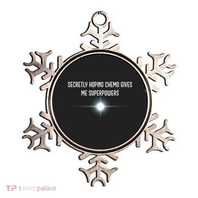 Secretly Hoping Chemo Gives Me Superpowers Ornament
