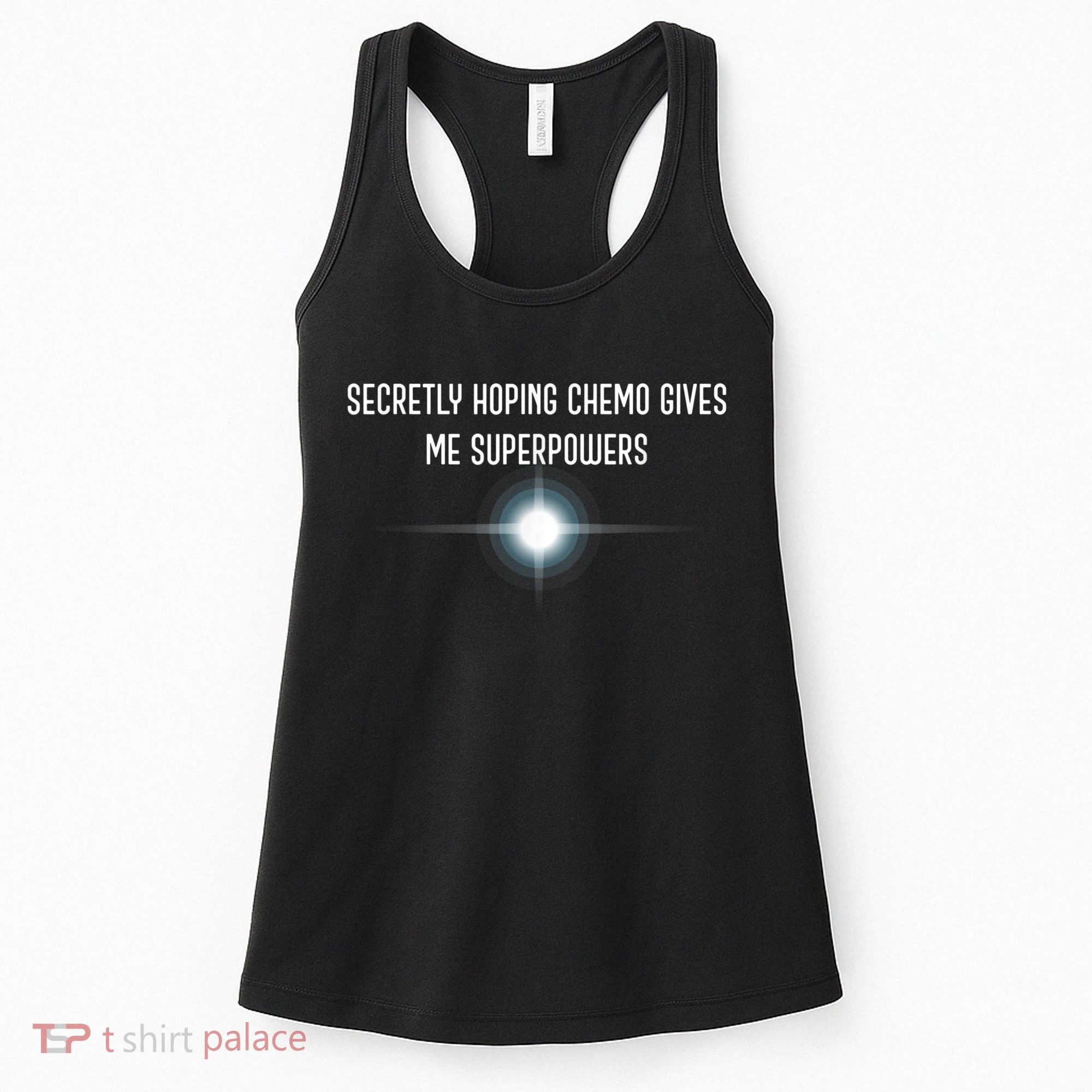 Secretly Hoping Chemo Gives Me Superpowers Women's Tank Top