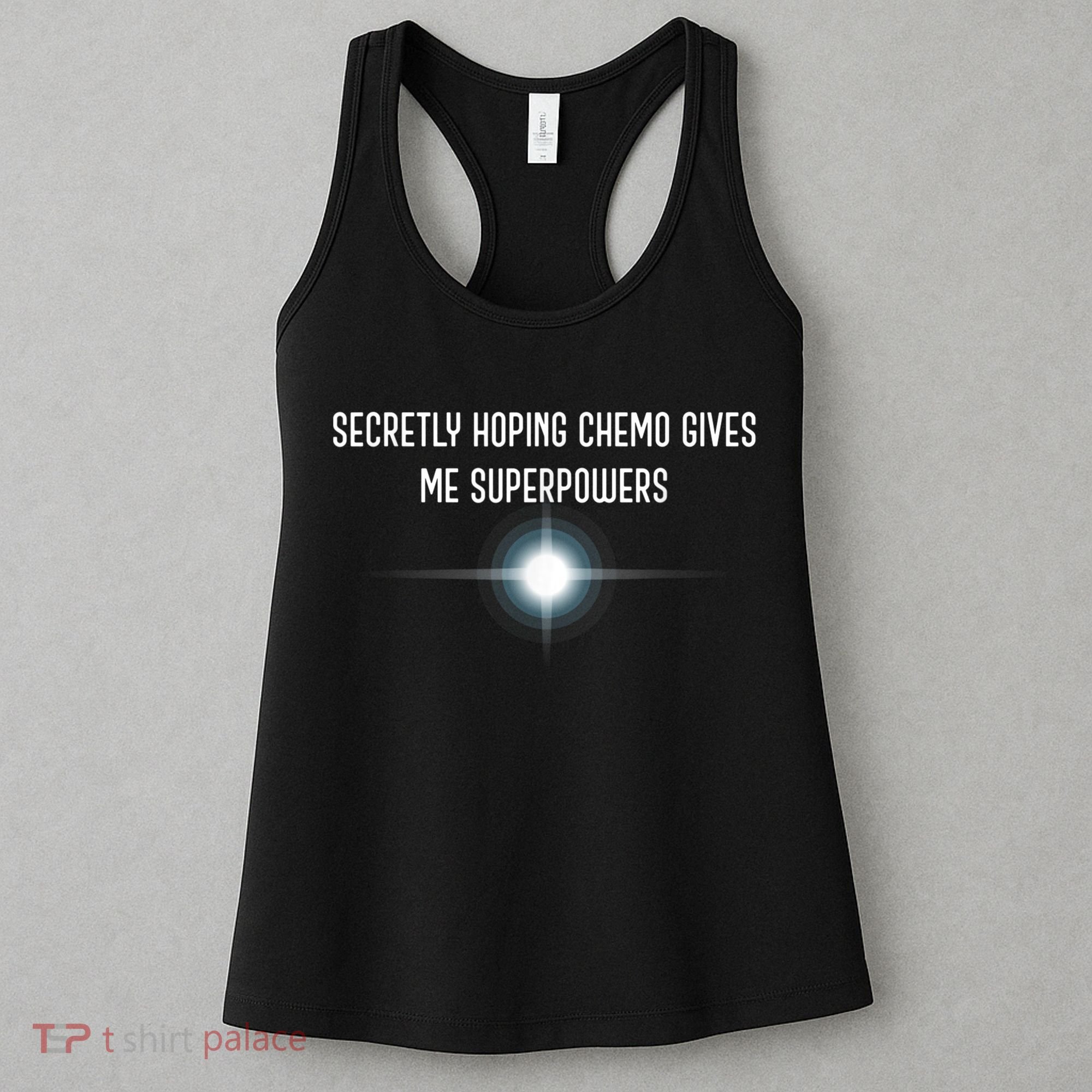 Secretly Hoping Chemo Gives Me Superpowers Women's Tank Top