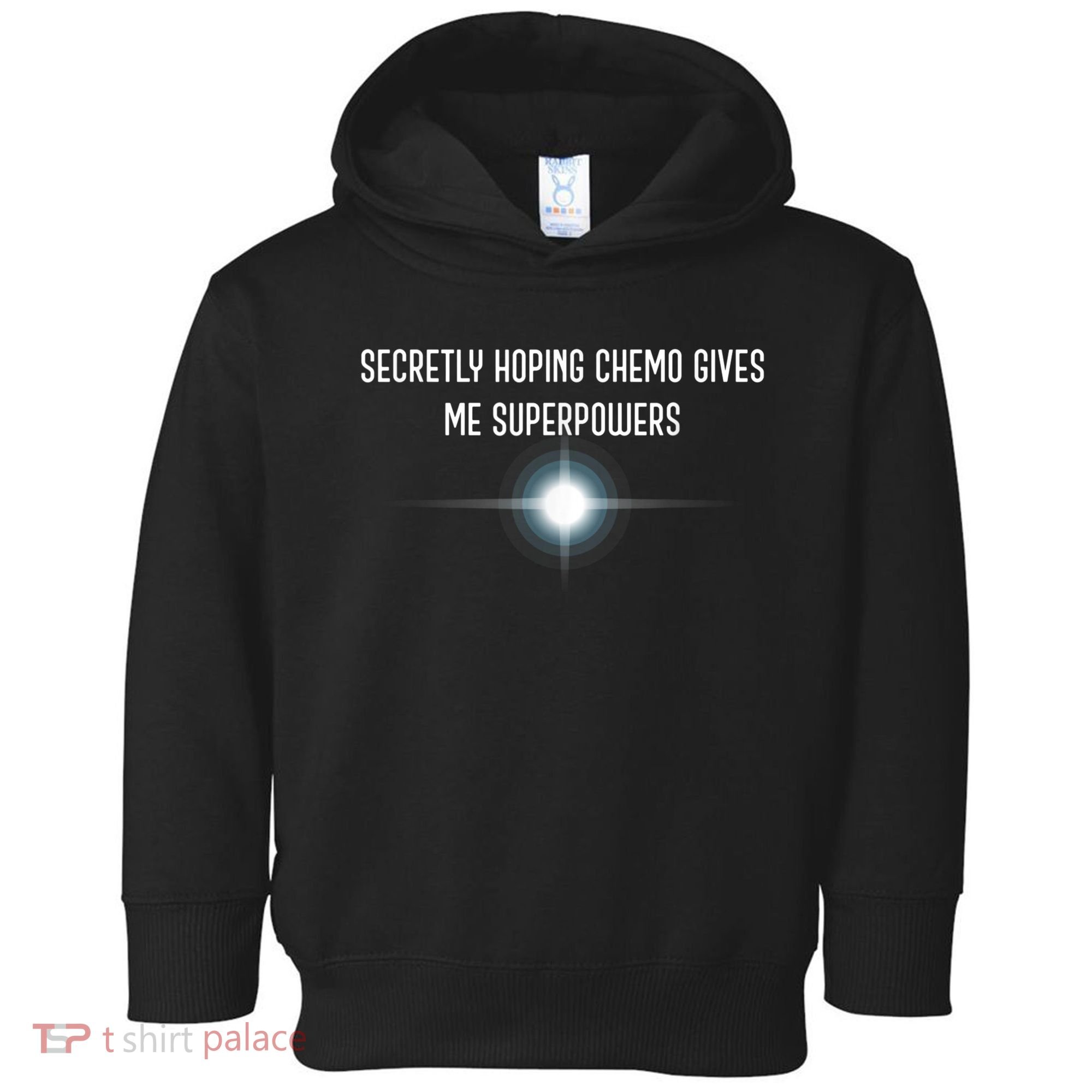 Secretly Hoping Chemo Gives Me Superpowers Toddler Hoodie