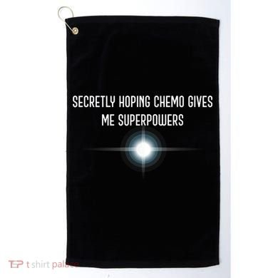 Secretly Hoping Chemo Gives Me Superpowers Golf Towel