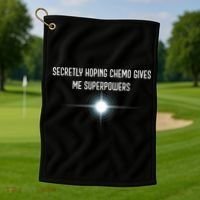 Secretly Hoping Chemo Gives Me Superpowers Golf Towel thumb 1