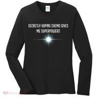 Secretly Hoping Chemo Gives Me Superpowers Women's Long Sleeve Shirt thumb 0