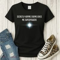 Secretly Hoping Chemo Gives Me Superpowers Women's T-Shirt thumb 3