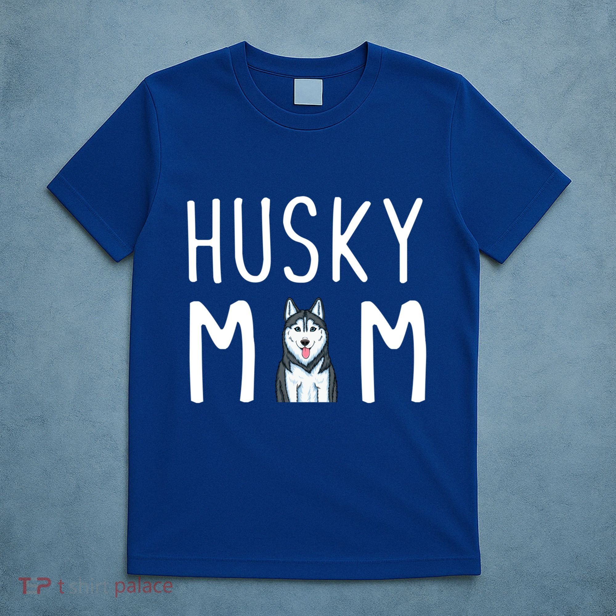 Siberian Husky Dog Mama Husky Mom Gift T-Shirt