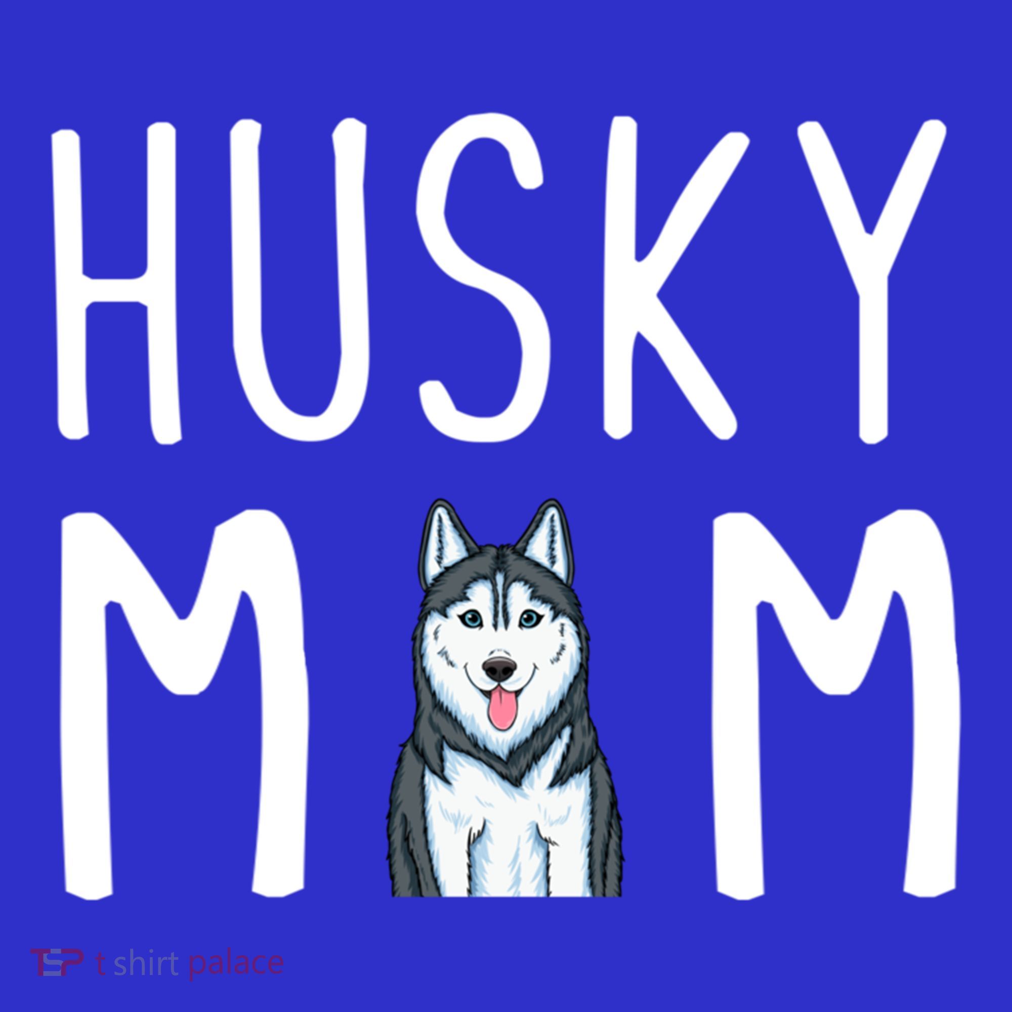 Siberian Husky Dog Mama Husky Mom Gift T-Shirt