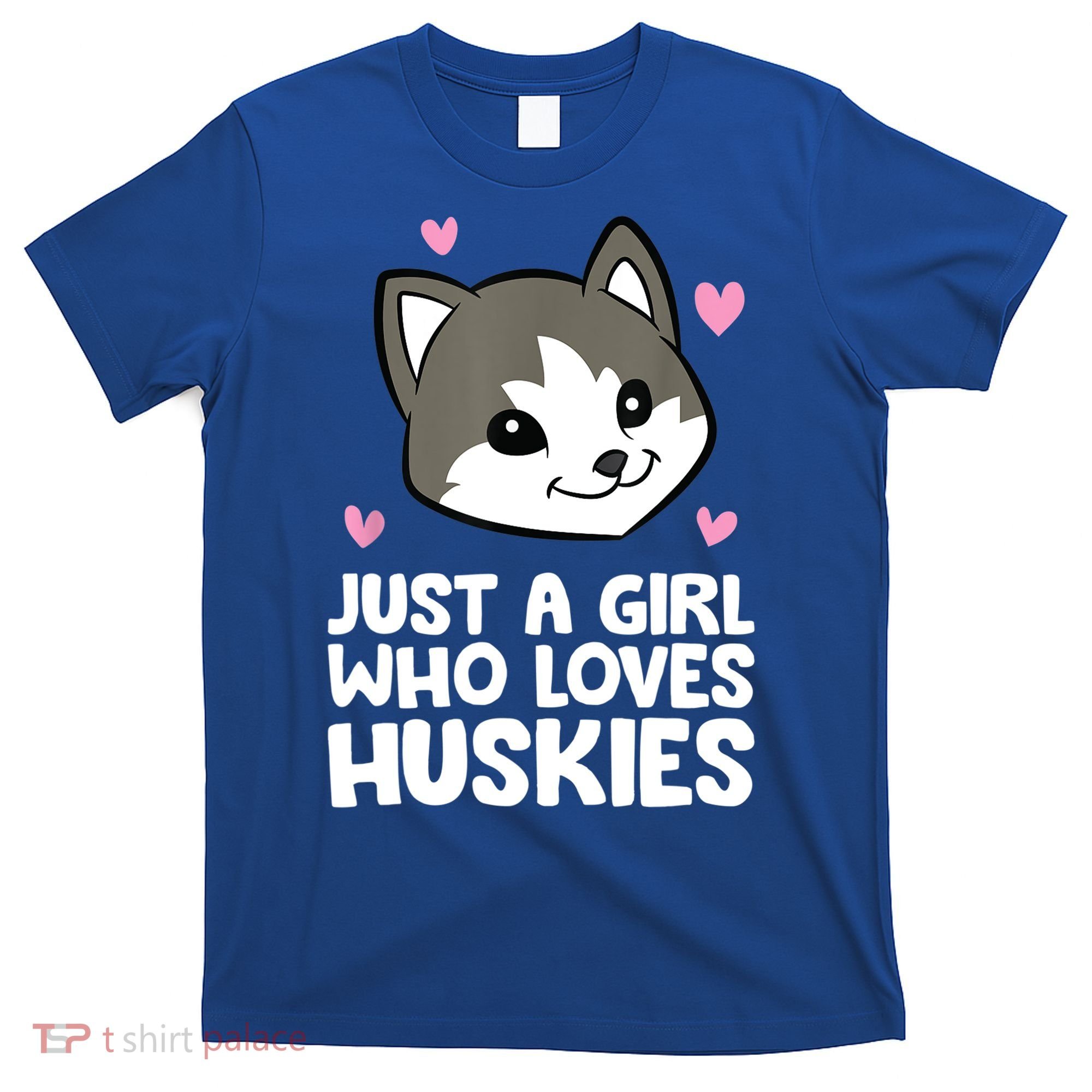 Siberian Husky Dog Just A Girl Who Loves Huskies Gift T-Shirt