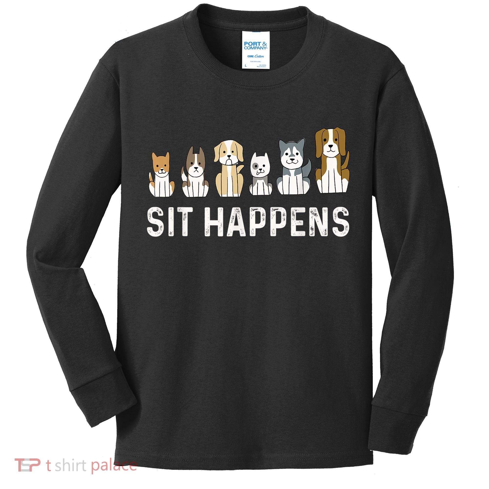 Sit Happens Dog Sitter Pet Sitting Animal Whisperer Kids Long Sleeve Shirt