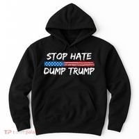 Stop Hate Dump Trump Donald Trump Hoodie thumb 0