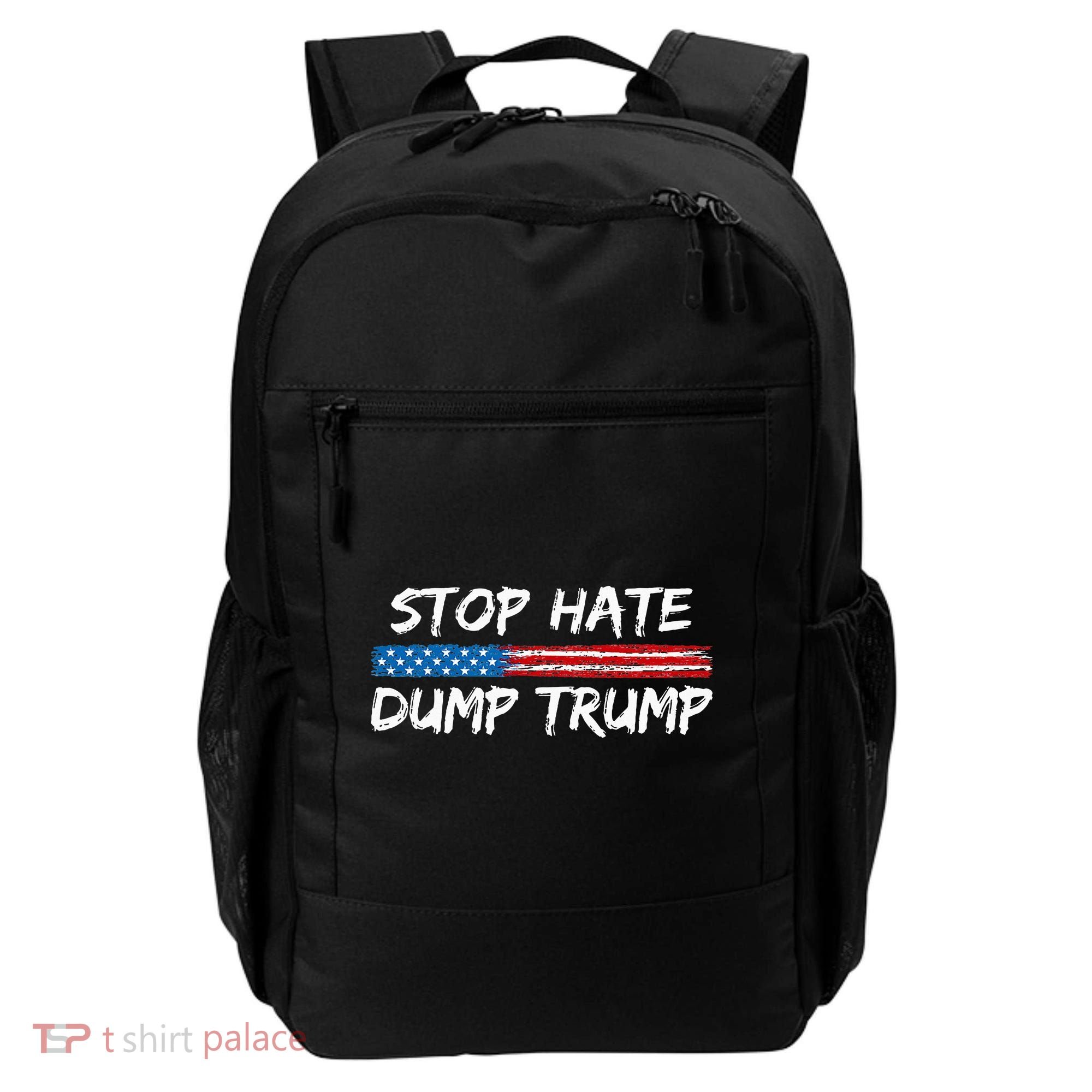 Stop Hate Dump Trump Donald Trump Backpack