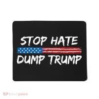 Stop Hate Dump Trump Donald Trump Mousepad thumb 0