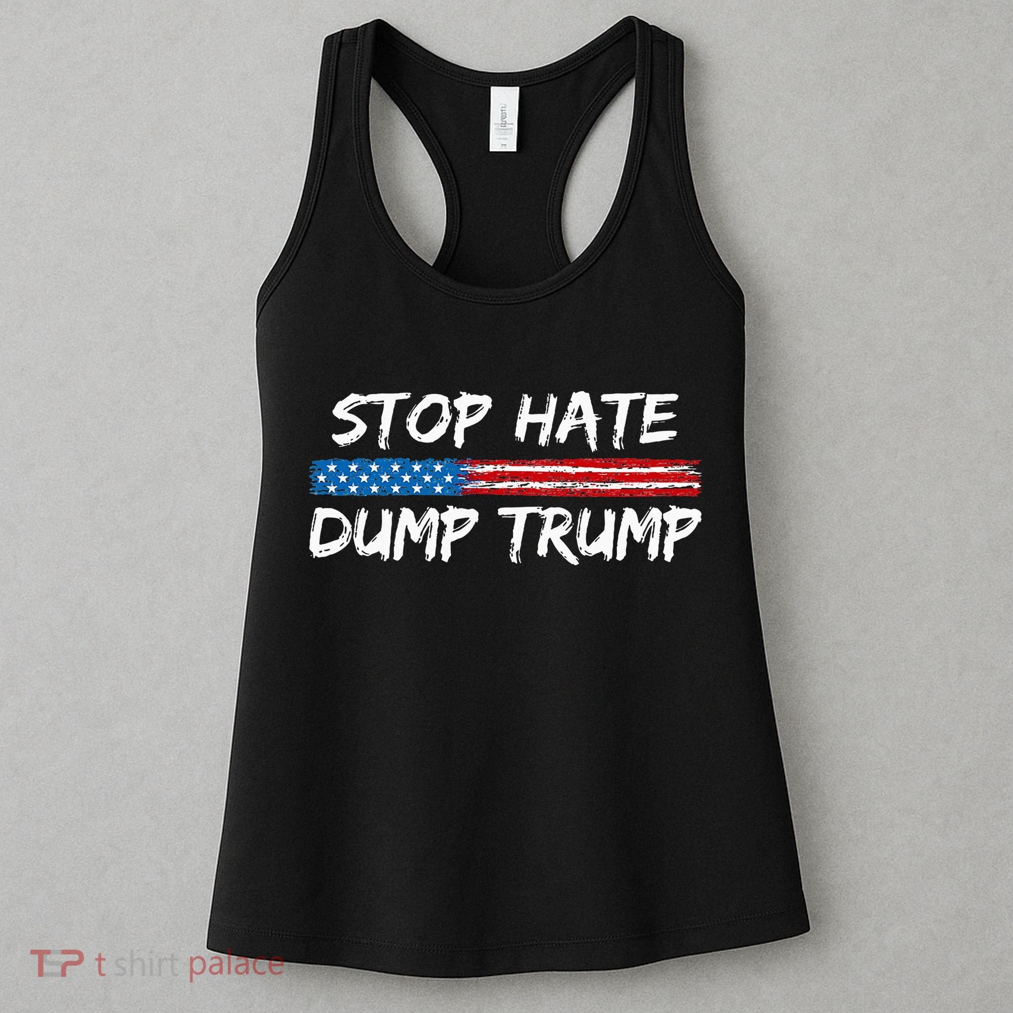 Stop Hate Dump Trump Donald Trump Women's Tank Top